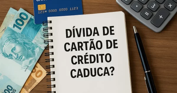 Dívida de cartão de crédito caduca? Entenda mais